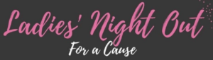 Ladies Night Out for a Cause Logo